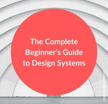 The Complete Beginner’s Guide to Design Systems - DesignXplorer.co