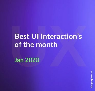 Best UI Interaction’s of the month – Jan 2020 - DesignXplorer.co