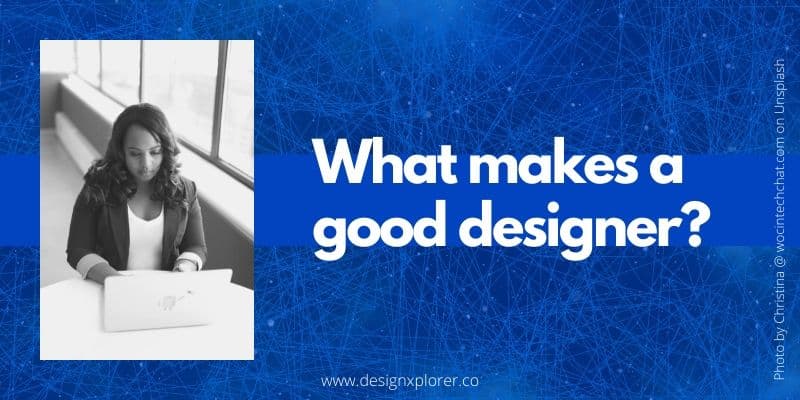 What makes a good designer? 