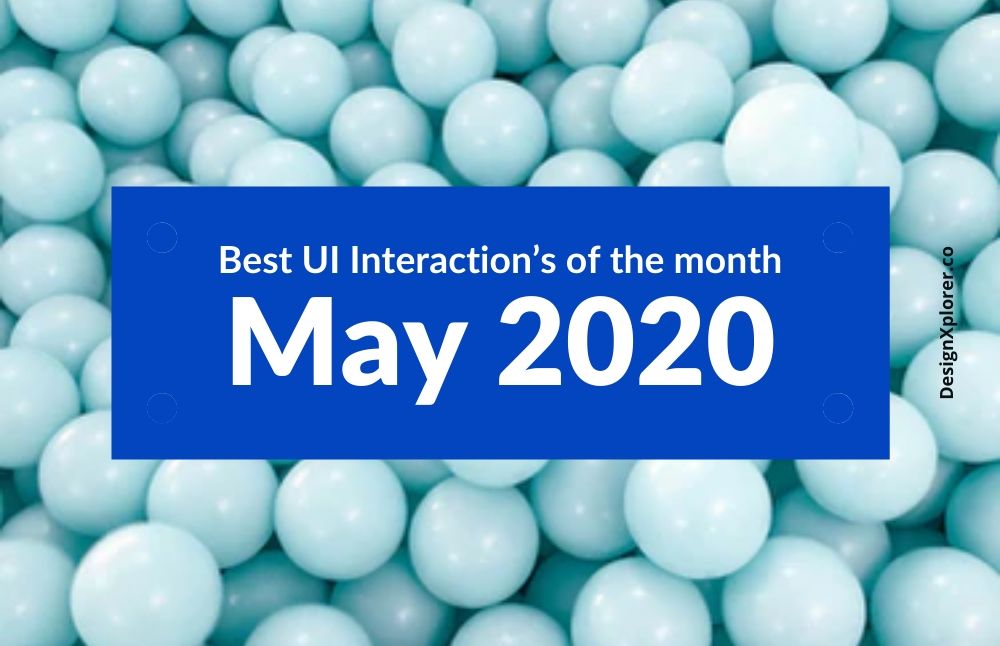 Best UI Interaction’s of the month – May 2020