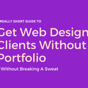Get Web Design Clients Without Portfolio & Without Breaking A Sweat
