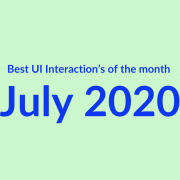 Best UI Interaction’s of the month – July 2020