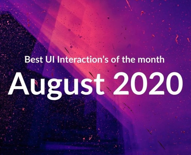 Best UI Interaction’s of the month – August 2020