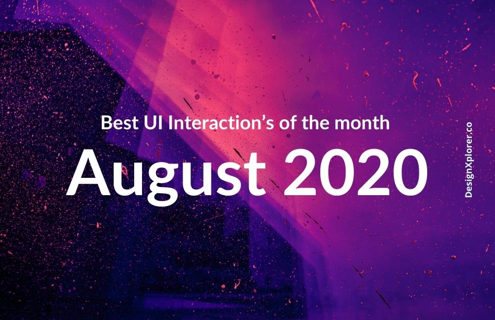 Best UI Interaction’s of the month – August 2020