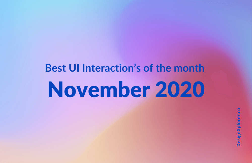 Best UI Interaction’s of the month – November 2020