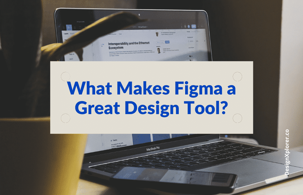 What Makes Figma a Great Design Tool?