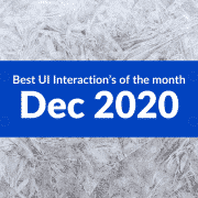 Best UI Interaction’s of the month – December 2020