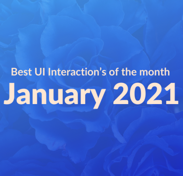 Best UI Interaction’s of the month – Jan 2021