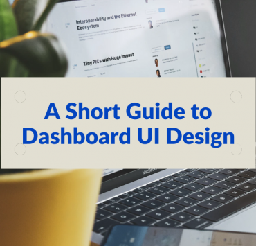 A Short Guide to Dashboard UI Design