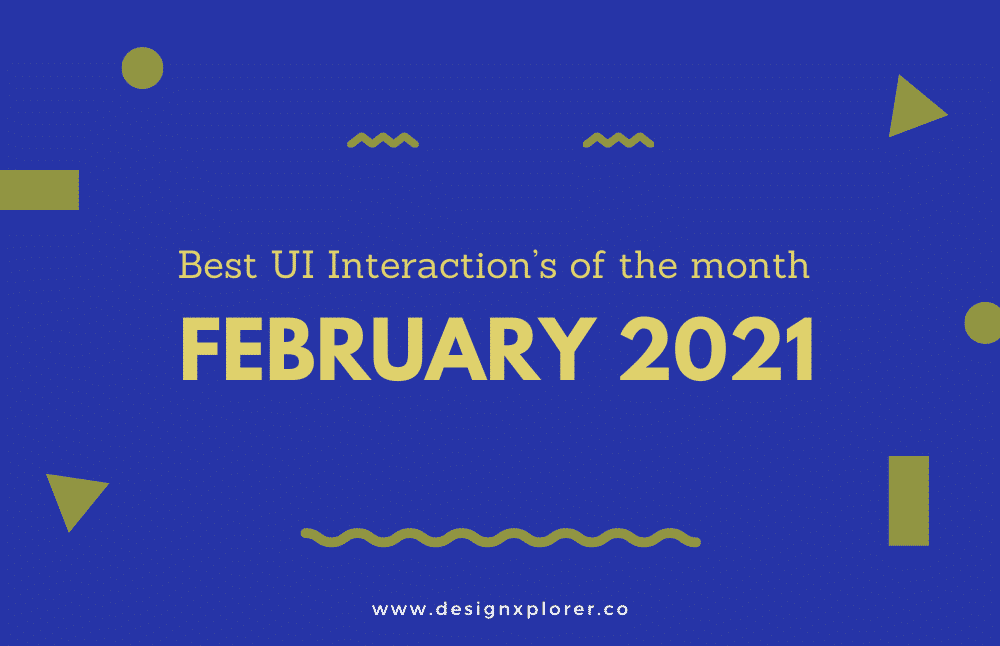 Best UI Interaction’s of the month – Feb 2021