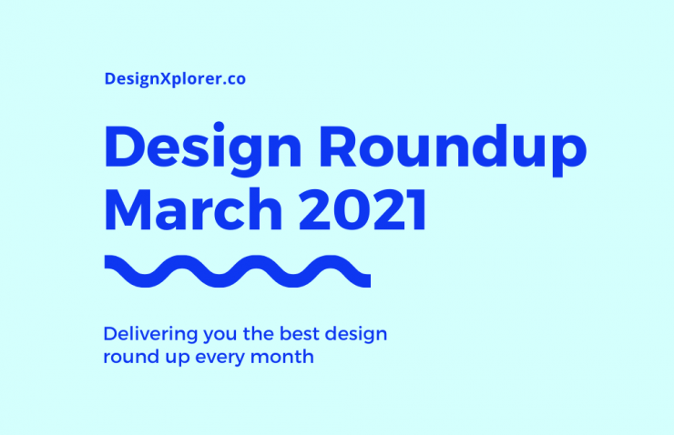 Design Roundup March 2021