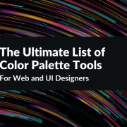 The Ultimate List of Color Palette Tools for Web and UI Designers