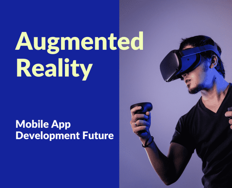 Augmented Reality: Mobile App Development Future